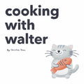 Cooking With Walter - cookbook